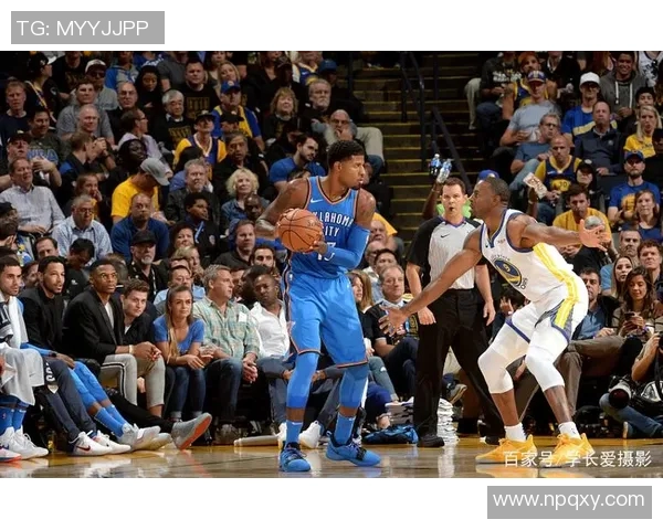 雷霆与勇士的巅峰对决:球场内外的激情碰撞 雷霆与勇士的巅峰对决:球场内外的激情碰撞